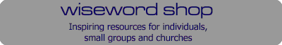 wiseword shop - Inspiring resources for individuals, small groups and churches